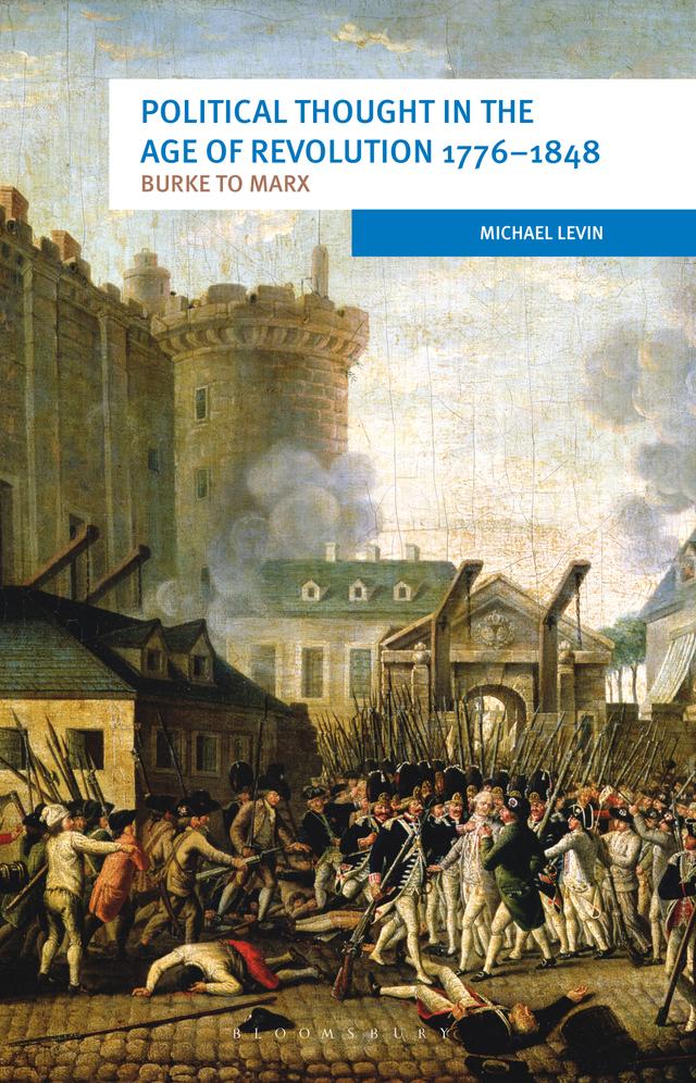 Political Thought in the Age of Revolution 1776-1848 by Michael Levin