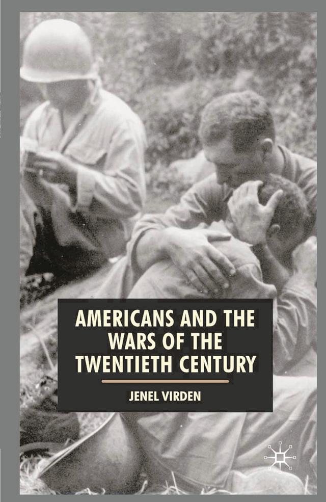 Americans and the Wars of the Twentieth Century by Anthony J. Badger, Harris Howell, Jenel Virden