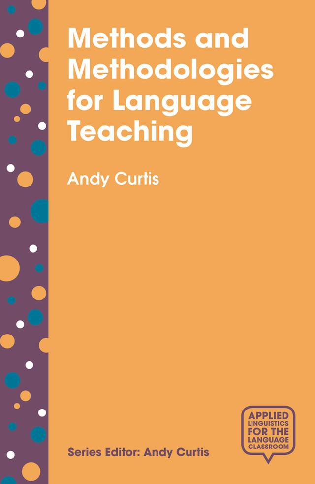 Methods and Methodologies for Language Teaching by Andy Curtis