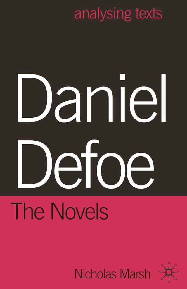 Daniel Defoe: The Novels by Nicholas Marsh