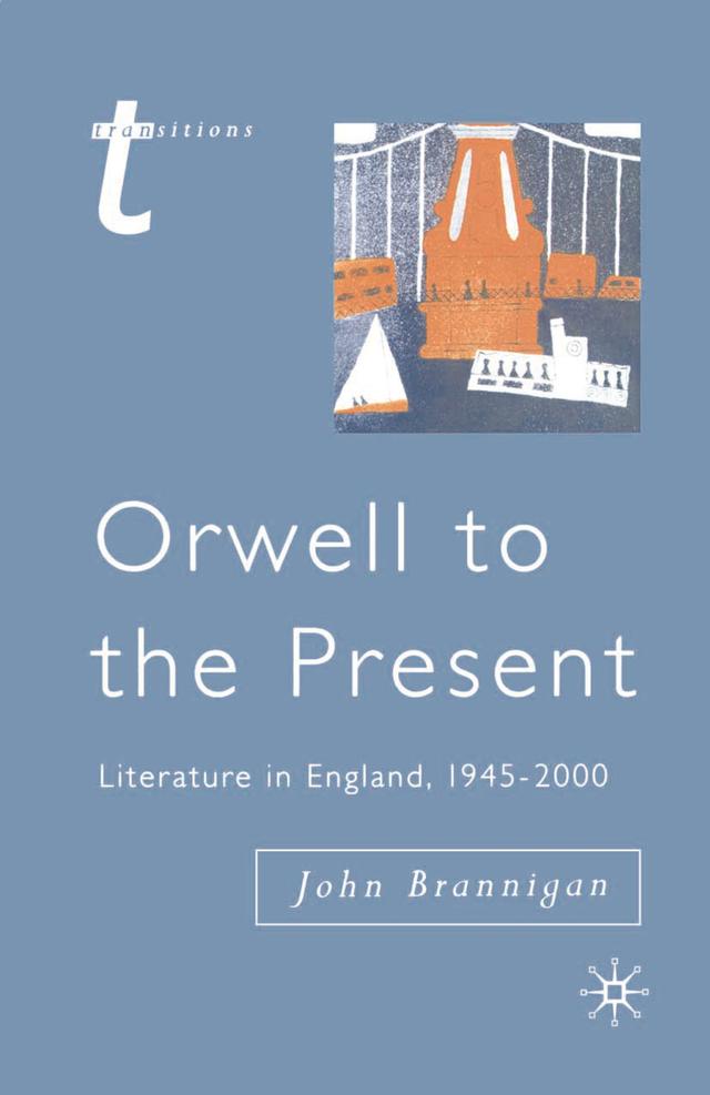Orwell to the Present by John Brannigan