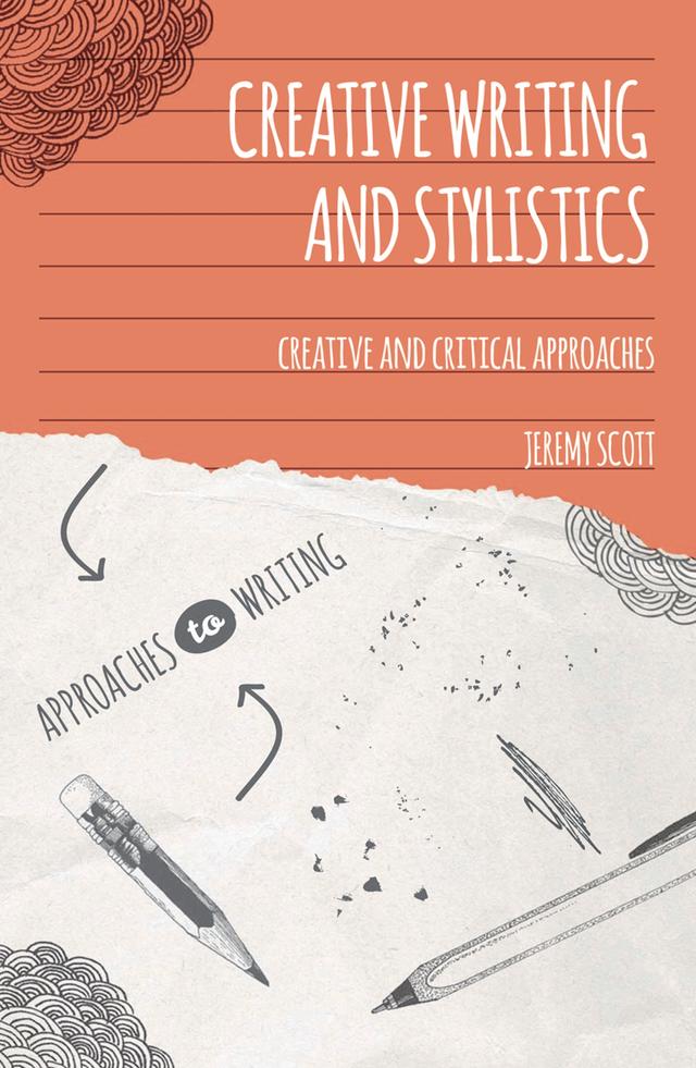 Creative Writing and Stylistics by Jeremy Scott