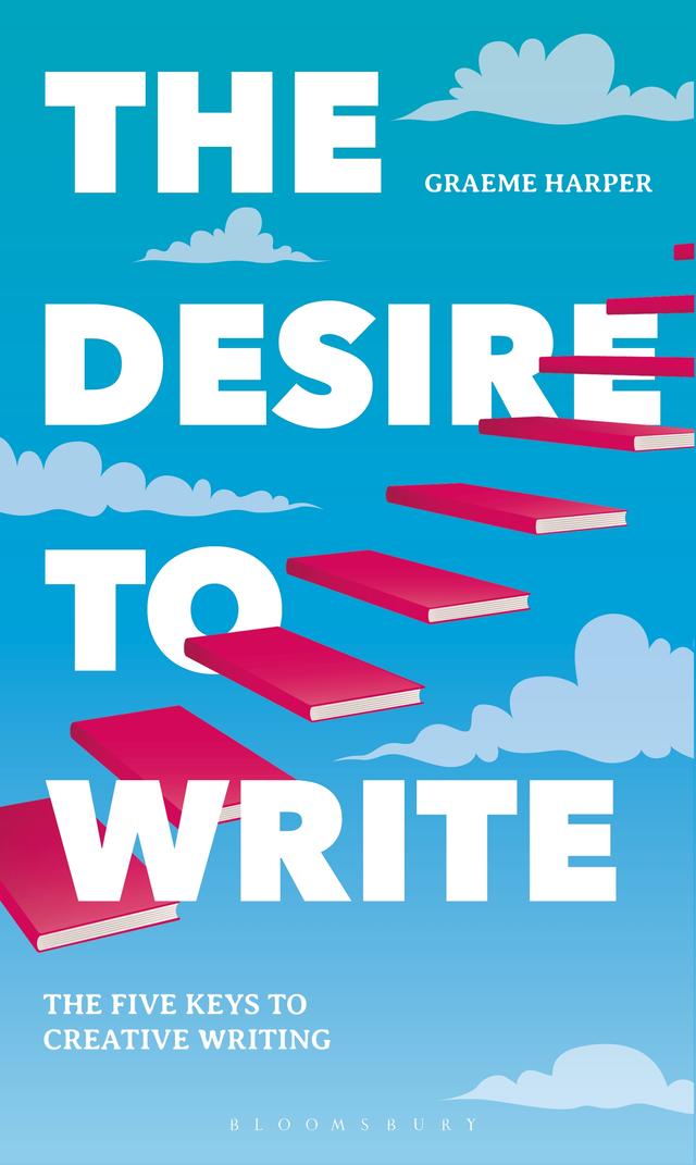 The Desire to Write by Graeme Harper
