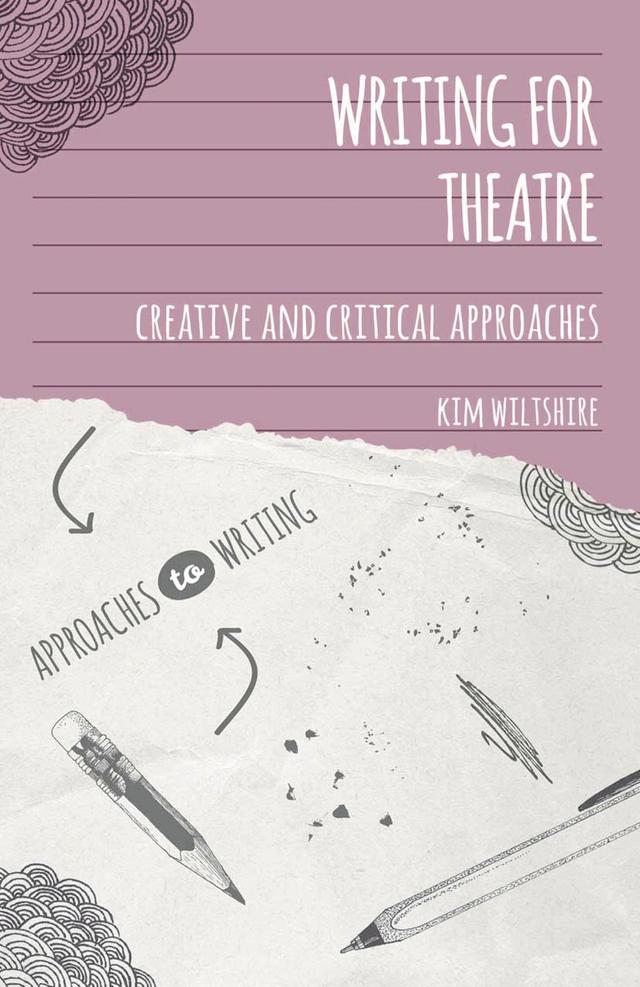 Writing for Theatre by Kim Wiltshire