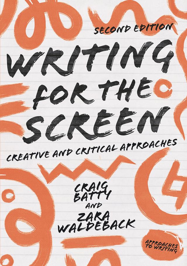 Writing for the Screen by Craig Batty, Zara Waldeback