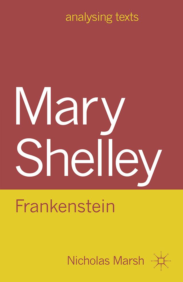 Mary Shelley: Frankenstein by Nicholas Marsh