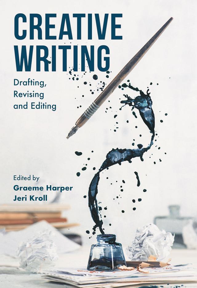 Creative Writing by Craig Batty, Donna Lee Brien, Elizabeth Maldonado, Gail Pittaway, Graeme Harper, Jeri Kroll, Justine Mann, Karen Head, Kathleen Ahrens, Kim Wiltshire, Laurence Davis, Michael Kardos, Nigel McLoughlin, RESA BIZZARO, Russell Carpenter, Stayci Taylor