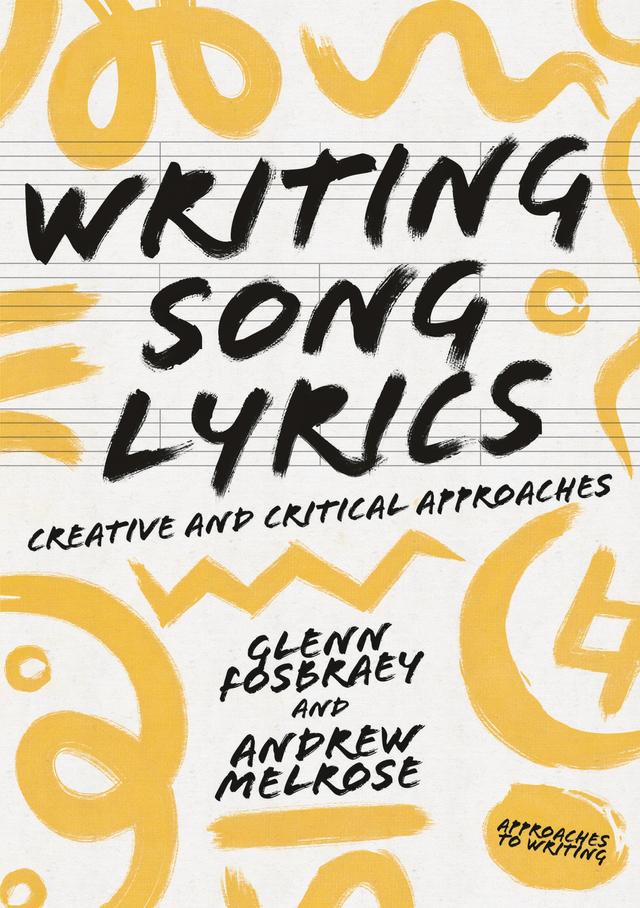 Writing Song Lyrics by Andrew Melrose, Glenn Fosbraey