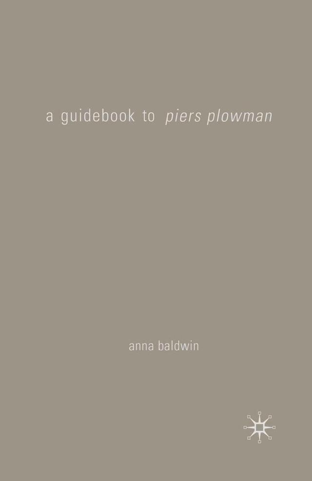 A Guidebook to Piers Plowman by Anna Baldwin