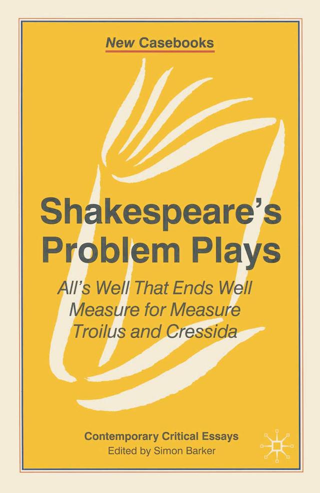 Shakespeare's Problem Plays by Simon Barker