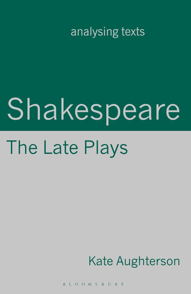 Shakespeare: The Late Plays by Kate Aughterson