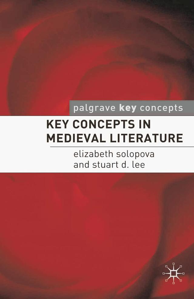 Key Concepts in Medieval Literature by Elizabeth Solopova, Stuart Lee