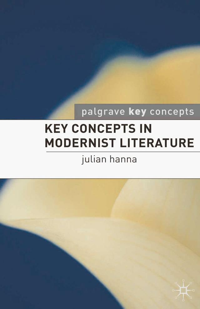 Key Concepts in Modernist Literature by Julian Hanna, Martin Coyle