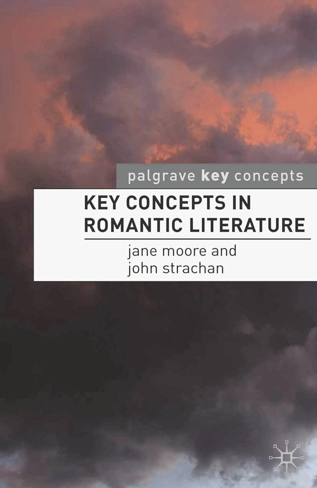 Key Concepts in Romantic Literature by Jane Moore, John Strachan