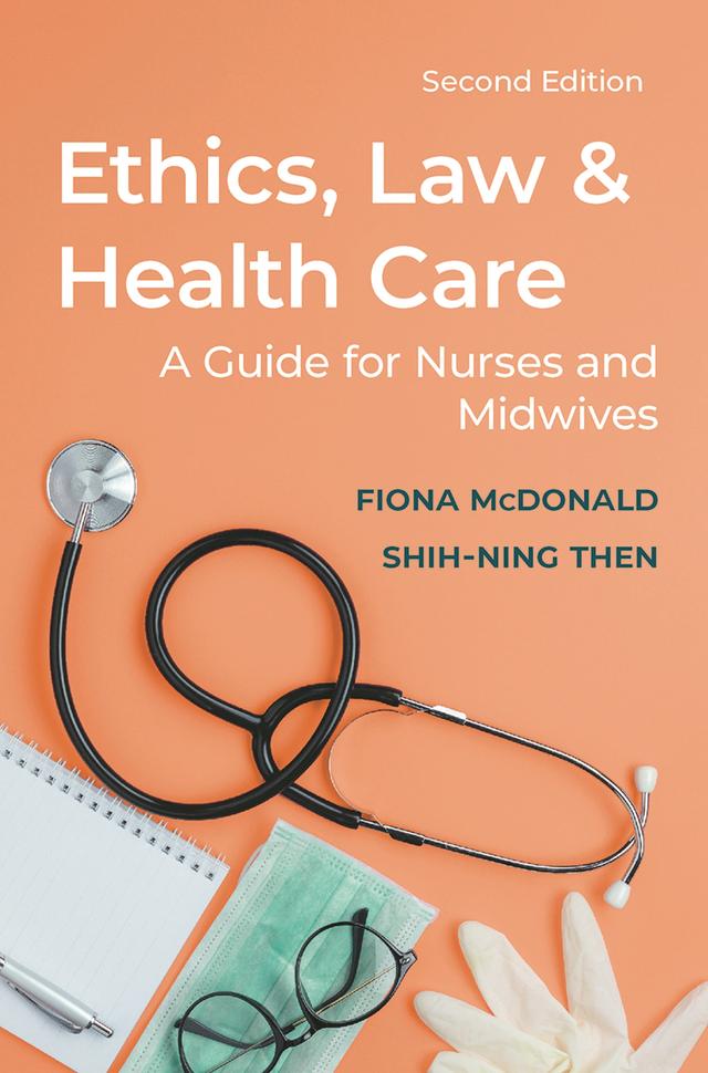 Ethics, Law and Health Care by Fiona McDonald, Shih-Ning Then