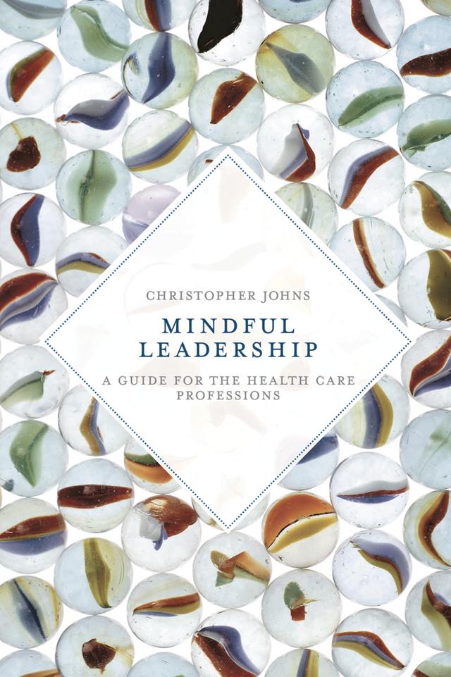 Mindful Leadership by Christopher Johns