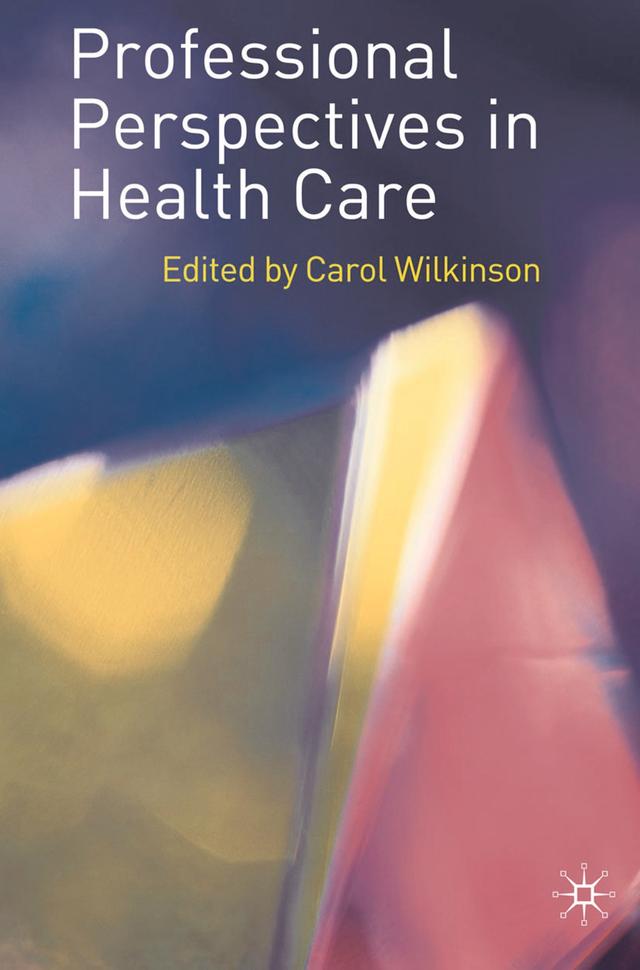 Professional Perspectives in Health Care by Carol Wilkinson