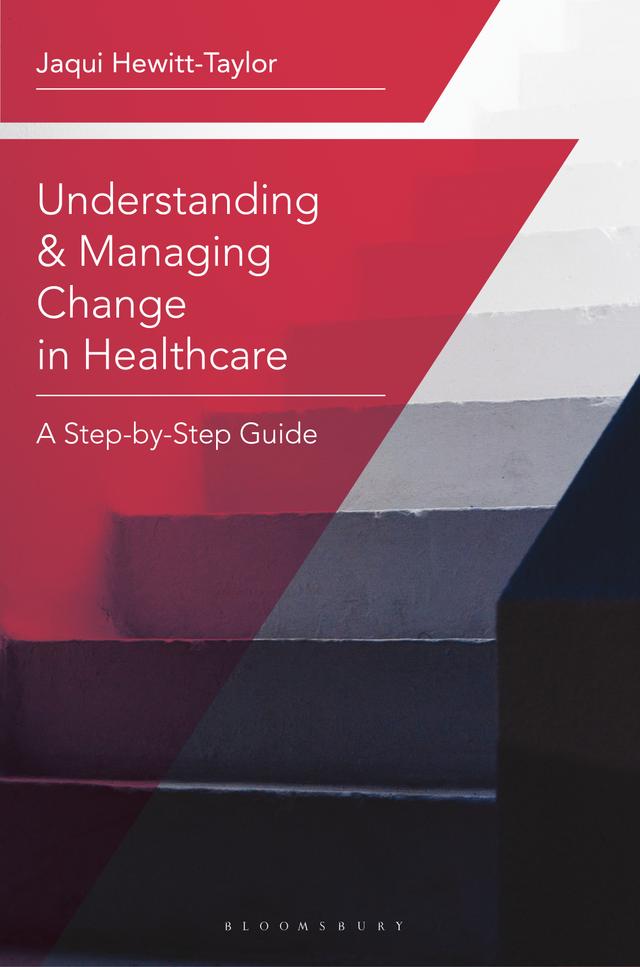 Understanding and Managing Change in Healthcare by Jaqui Hewitt-Taylor