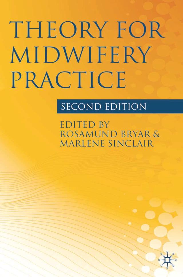 Theory for Midwifery Practice by Marlene Sinclair, Rosamund Bryar