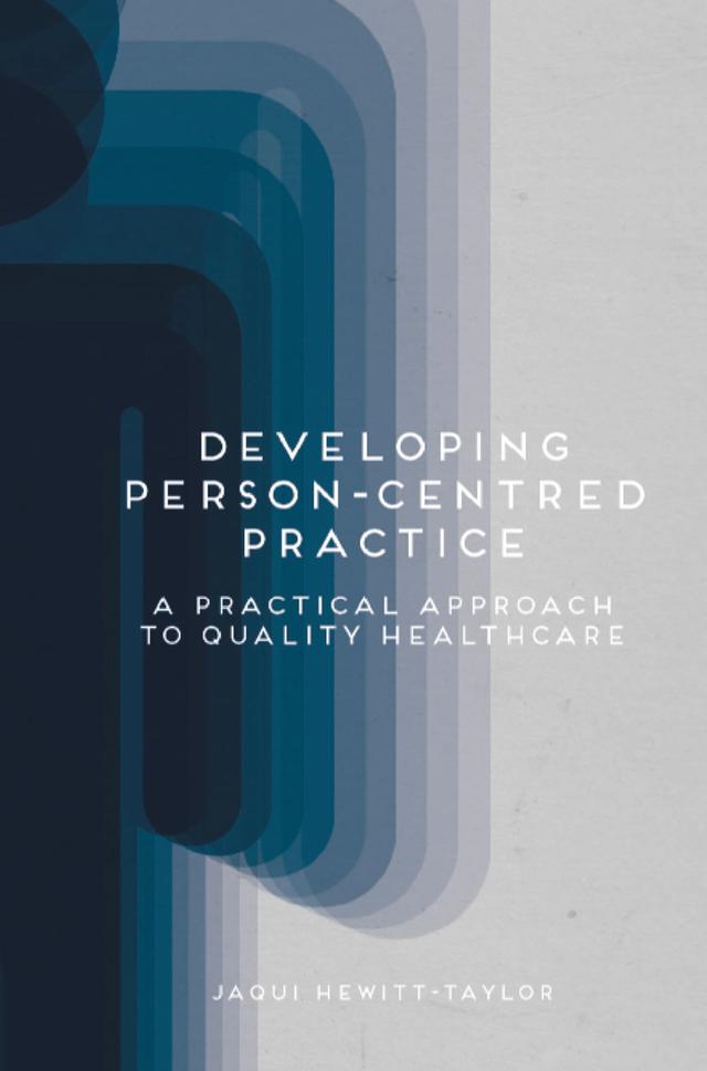 Developing Person-Centred Practice by Jaqui Hewitt-Taylor