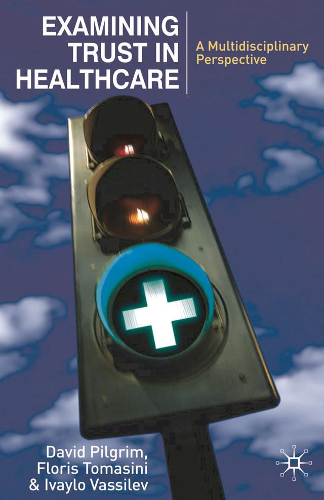 Examining Trust in Healthcare by David Pilgrim, Ivaylo Vassilev