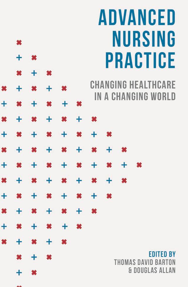 Advanced Nursing Practice by Douglas Allan, Thomas David Barton