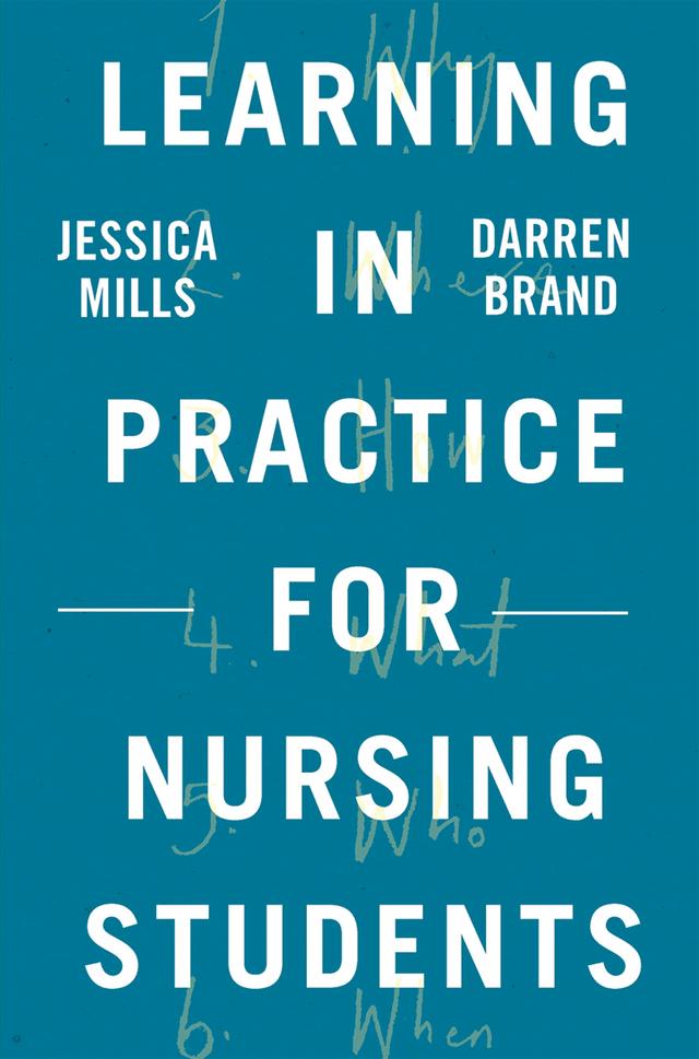Learning in Practice for Nursing Students by Darren Brand, Jessica Mills