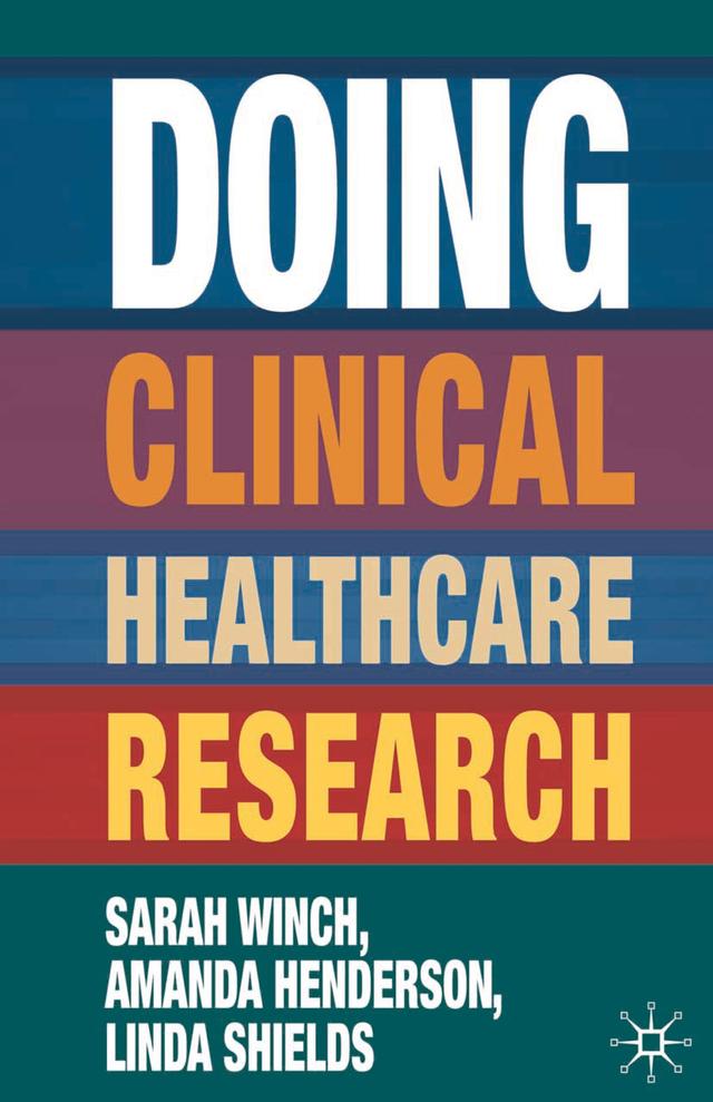Doing Clinical Healthcare Research by Amanda Henderson, Linda Shields, Sarah Winch