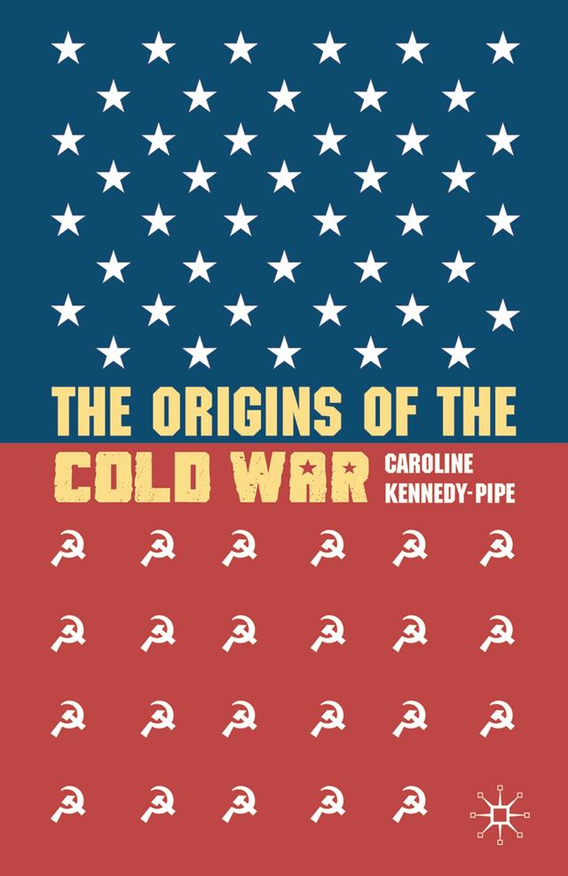 The Origins of the Cold War by Caroline Kennedy-Pipe