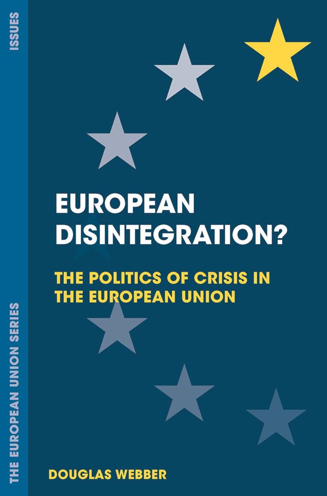 European Disintegration? by Douglas Webber