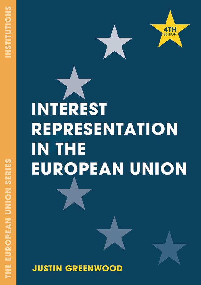 Interest Representation in the European Union by Justin Greenwood