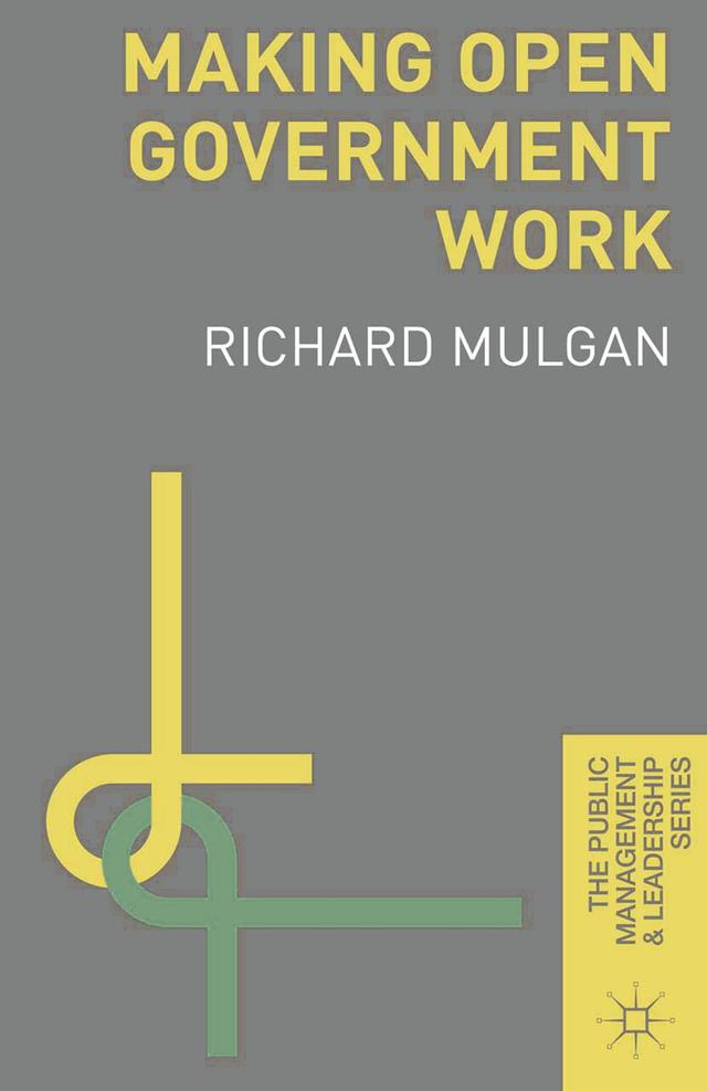 Making Open Government Work by Richard Mulgan