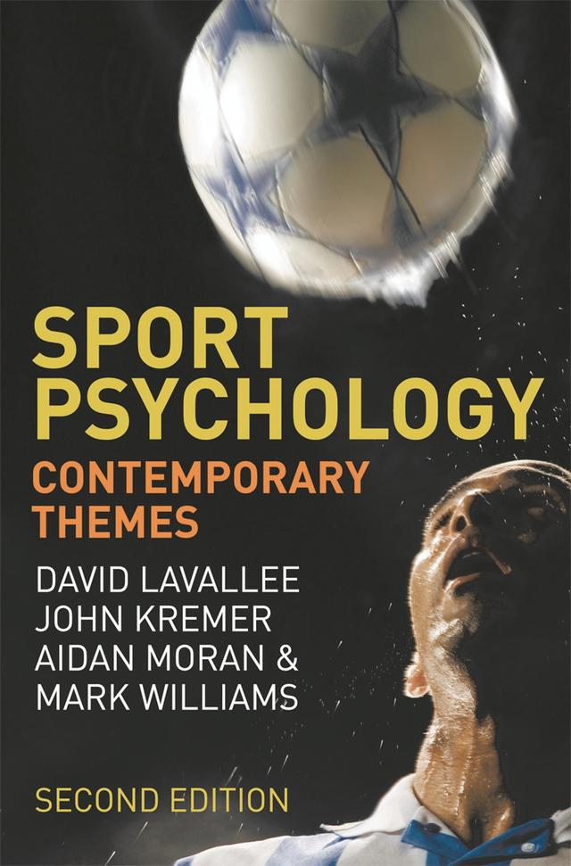 Sport Psychology by Aidan Moran, David Lavallee, John Kremer