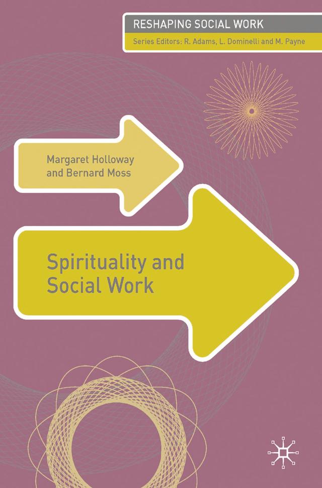 Spirituality and Social Work by Bernard Moss, Margaret Holloway