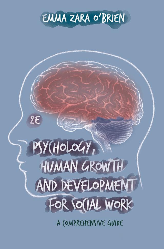 Psychology, Human Growth and Development for Social Work by Emma Zara O'Brien