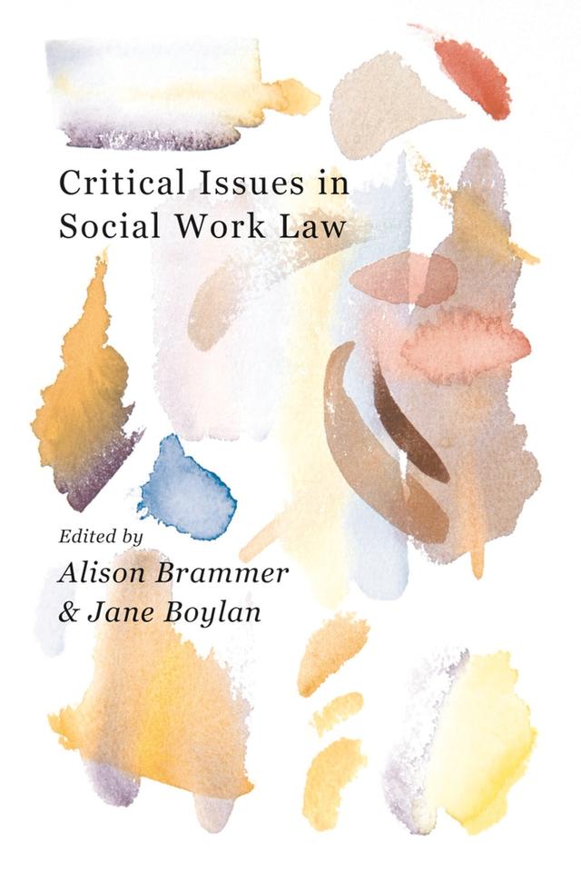 Critical Issues in Social Work Law by Alison Brammer, Jane Boylan