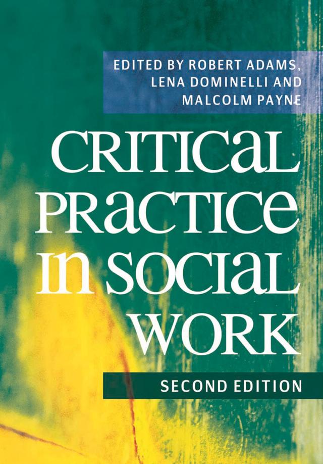 Critical Practice in Social Work by Lena Dominelli, Malcolm Payne, Robert Adams