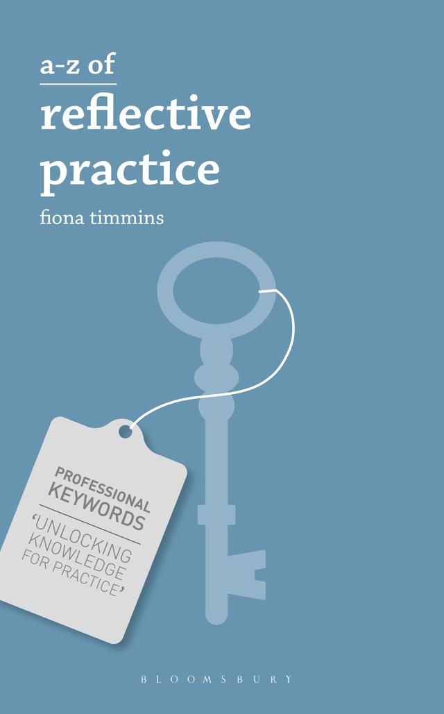 A-Z of Reflective Practice by Fiona Timmins