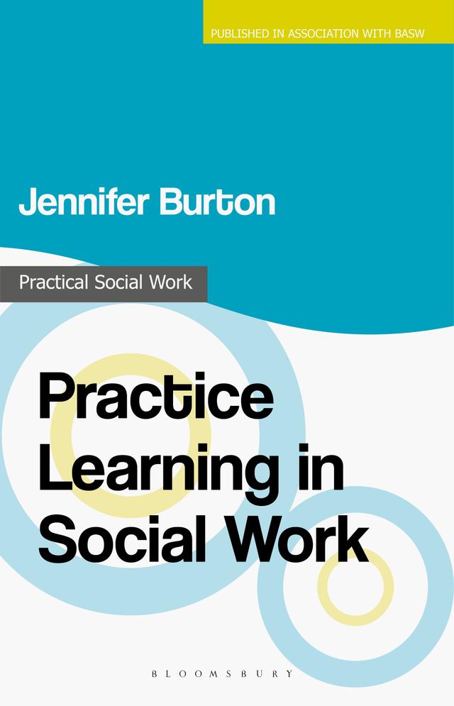 Practice Learning in Social Work by Jennifer Burton