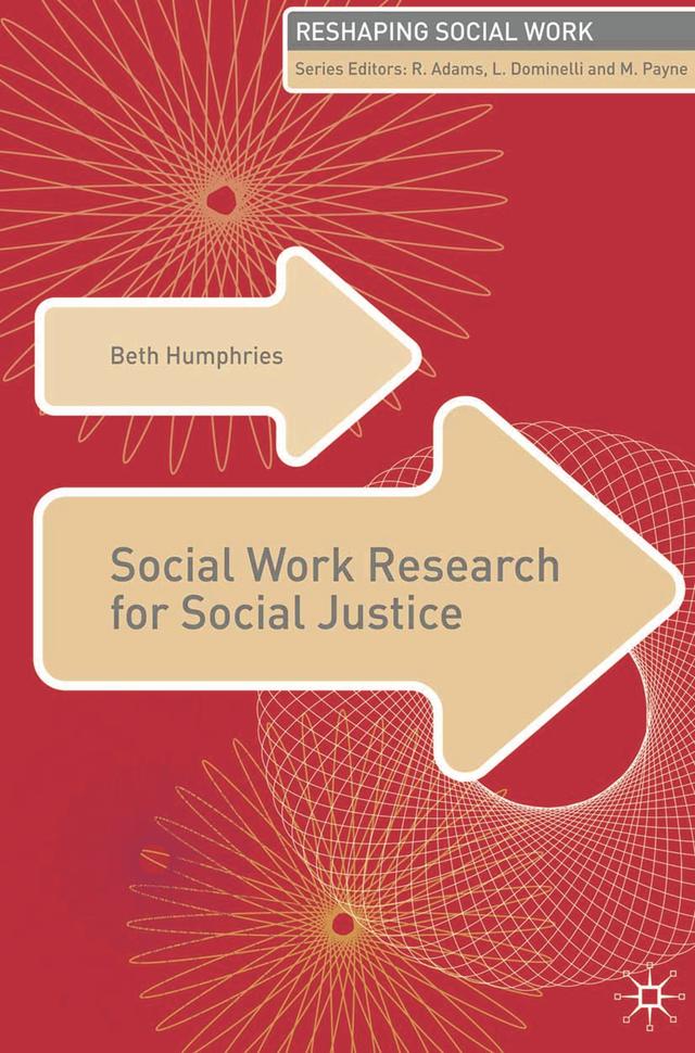 Social Work Research for Social Justice by Beth Humphries, Jo Campling