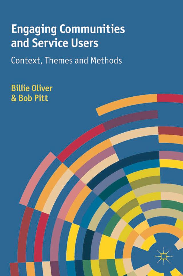 Engaging Communities and Service Users by Billie Oliver, Bob Pitt