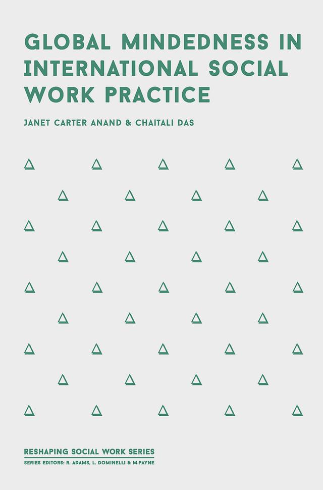 Global Mindedness in International Social Work Practice by Chaitali Das, Janet Carter Anand