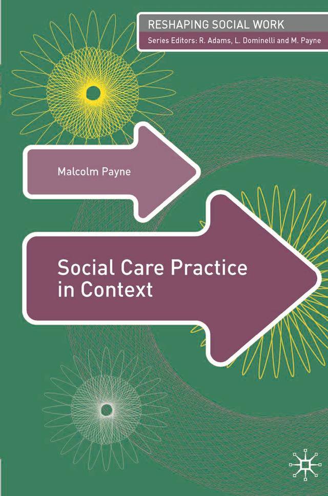 Social Care Practice in Context by Lena Dominelli, Malcolm Payne