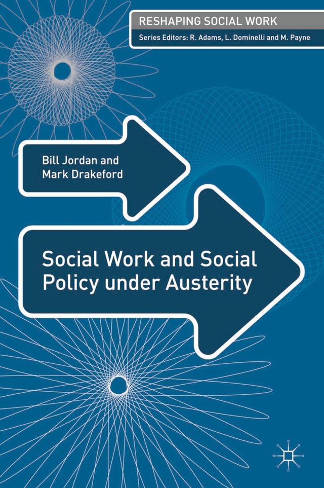 Social Work and Social Policy under Austerity by Bill Jordan, Mark Drakeford