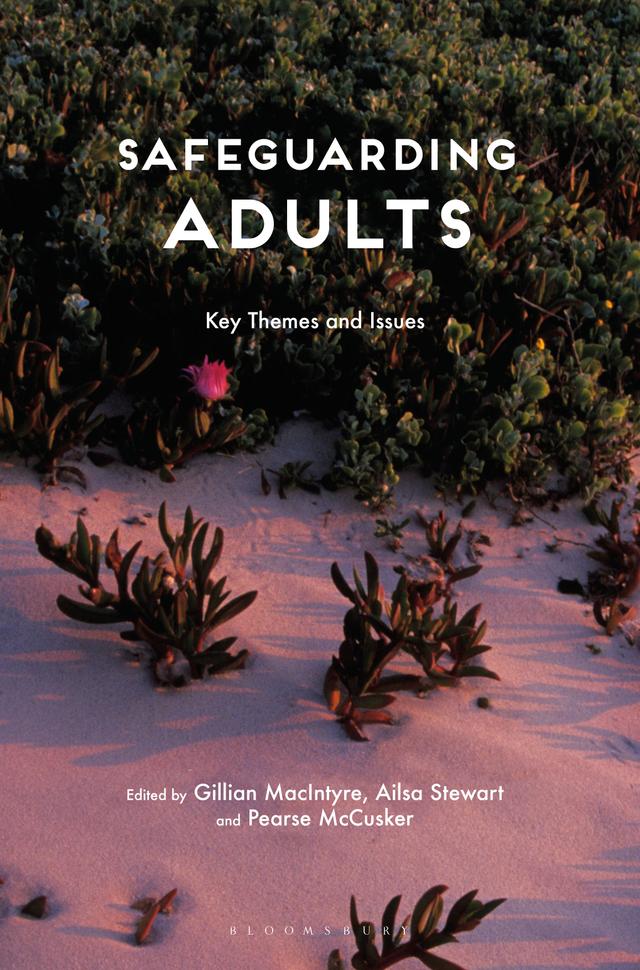 Safeguarding Adults by Ailsa Stewart, Gillian MacIntyre, Pearse McCusker