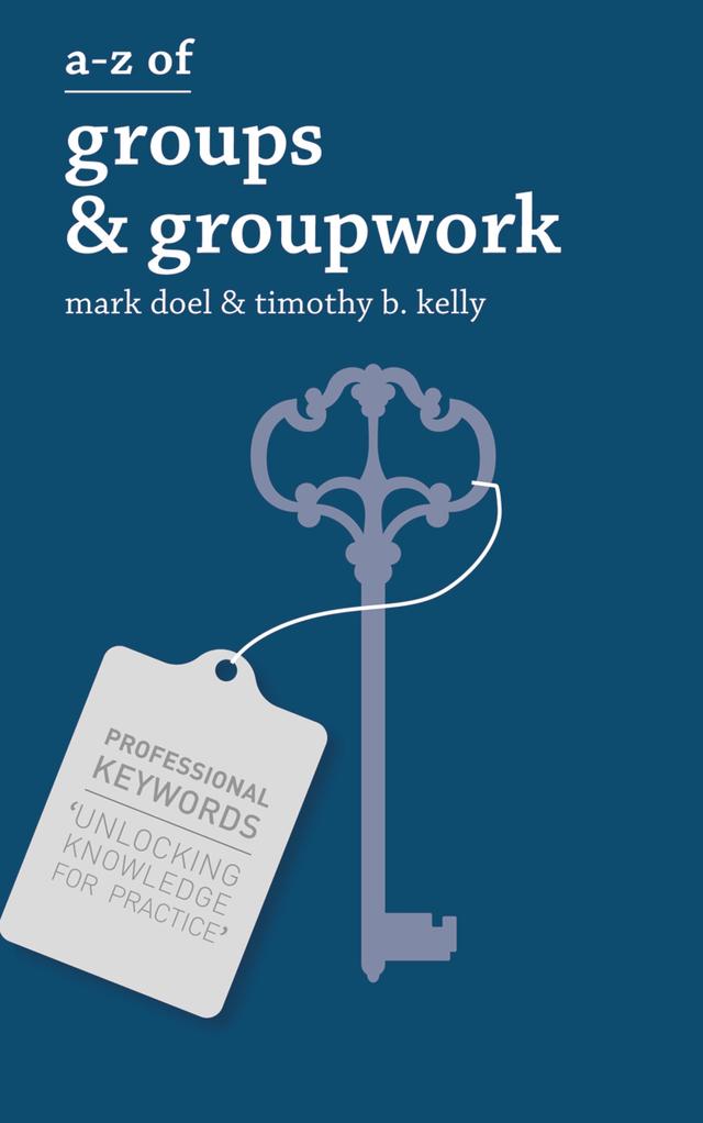 A-Z of Groups and Groupwork by Mark Doel, Timothy Kelly