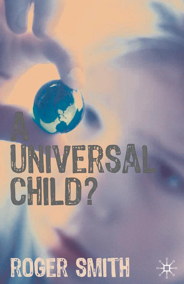 A Universal Child? by Roger Smith