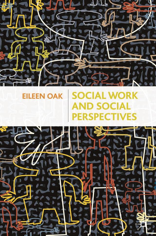 Social Work and Social Perspectives by Eileen Oak, Jo Campling