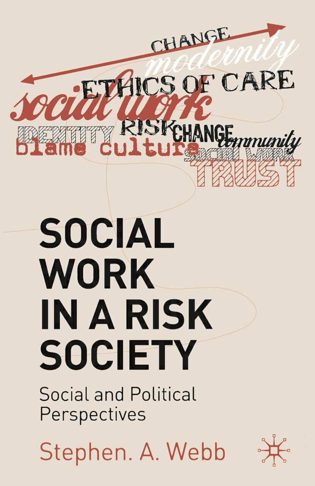 Social Work in a Risk Society by Stephen A. Webb