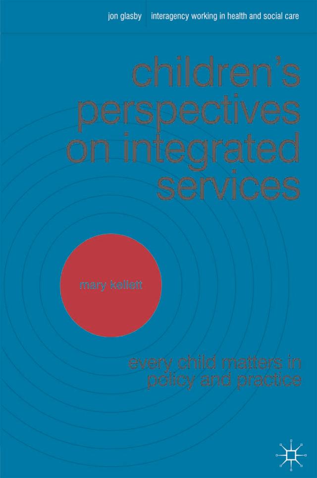 Children's Perspectives on Integrated Services by Mary Kellett